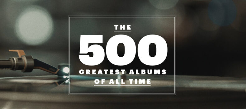 Το ”Rolling Stone” δημοσίευσε τα 500 καλύτερα albums όλων των εποχών.